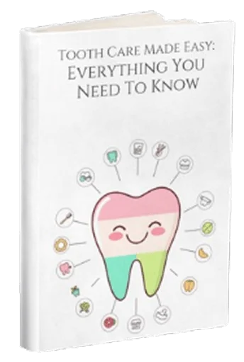Tooth Care Made Easy: Everything You Need to Know